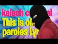 Kalash criminel - This is oim [Paroles Lyrics officielle]