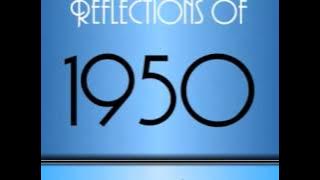 Reflections Of 1950 ♫ ♫ [60   Songs]
