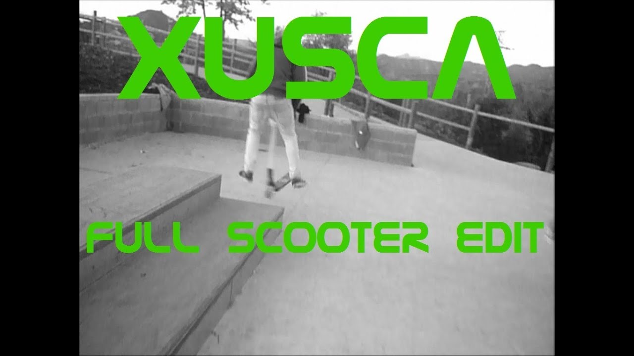 Xusca full Scooter edit