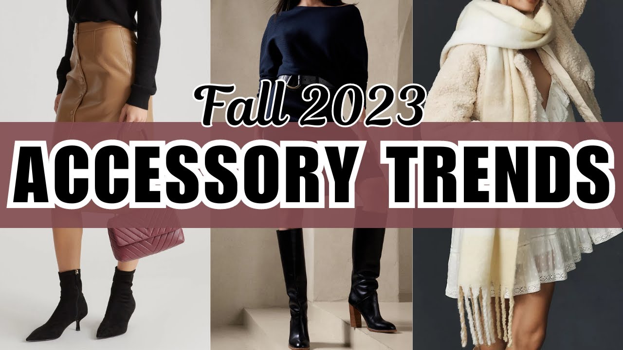 TOP 12 Accessory Trends For Fall 2023 That Wil Add A Statement To Any ...