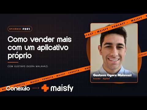 Capa do episódio #001 do podcast Conexão Maisfy com Gustavo Malavazi