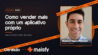 Episódio #001 do podcast Conexão Maisfy