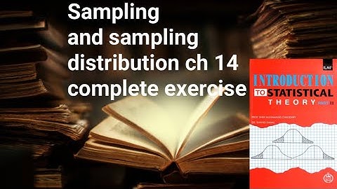 Introduction of Sampling Survey and Sampling distribution CH 14 complete exercise