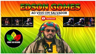 Edson Gomes - Ao Vivo em Salvador Bahia