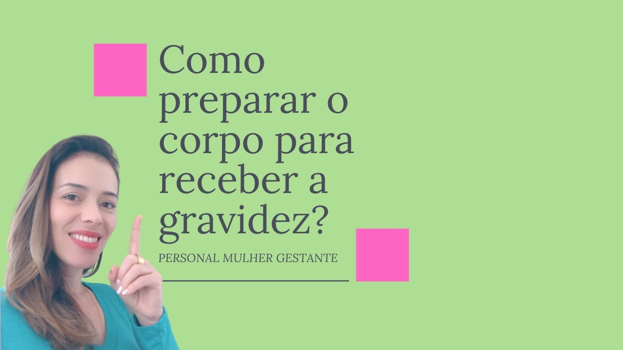 Como preparar o corpo para receber a gravidez? - YouTube