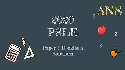 Solution | PSLE 2020 | Paper 1 Booklet A