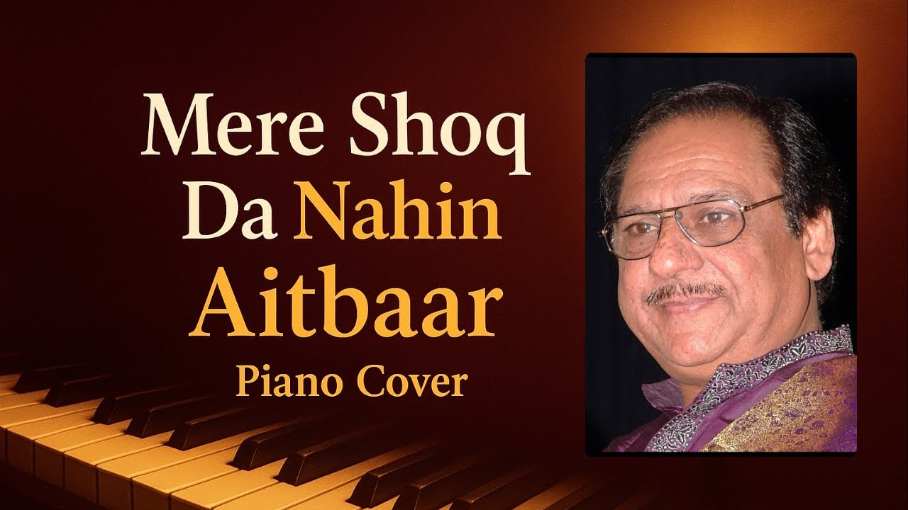 Mere Shoq Da Nahin Aitbaar – Piano Cover 🎹 | Ghulam Ali Ghazal Instrumental | Sameeraliofficial