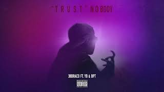 38Draco - Trust Nobody (ft.YB & BPT)