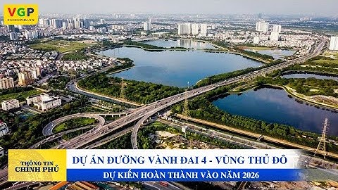 Dự án đường Vành đai 4 - Vùng Thủ đô dự kiến hoàn thành vào năm 2026