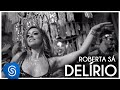 Roberta Sá - Delírio (clipe oficial)