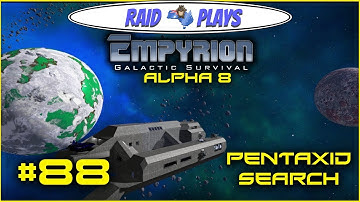 Empyrion Alpha 8 - #88 - "Pentaxid Search" - Let
