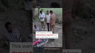 Criminal Asks For beedi After Encounter  Mo Of Everything