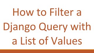 How to Filter a Django Query with a List of Values