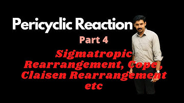Pericyclic Reaction Part 4 Sigmatropic Rearrangement Cope Claisen Rearrangement AJT Chemistry