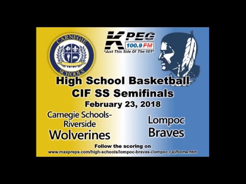 Lompoc Varsity Boys Basketball CIF SS Semifinals - Carnegie Schools-Riverside vs Lompoc