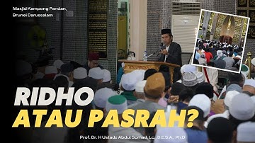 Takdir Ketentuan Allah Antara Ridho atau Pasrah |Masjid Kampong Pandan,  Brunei | Ustadz Abdul Somad