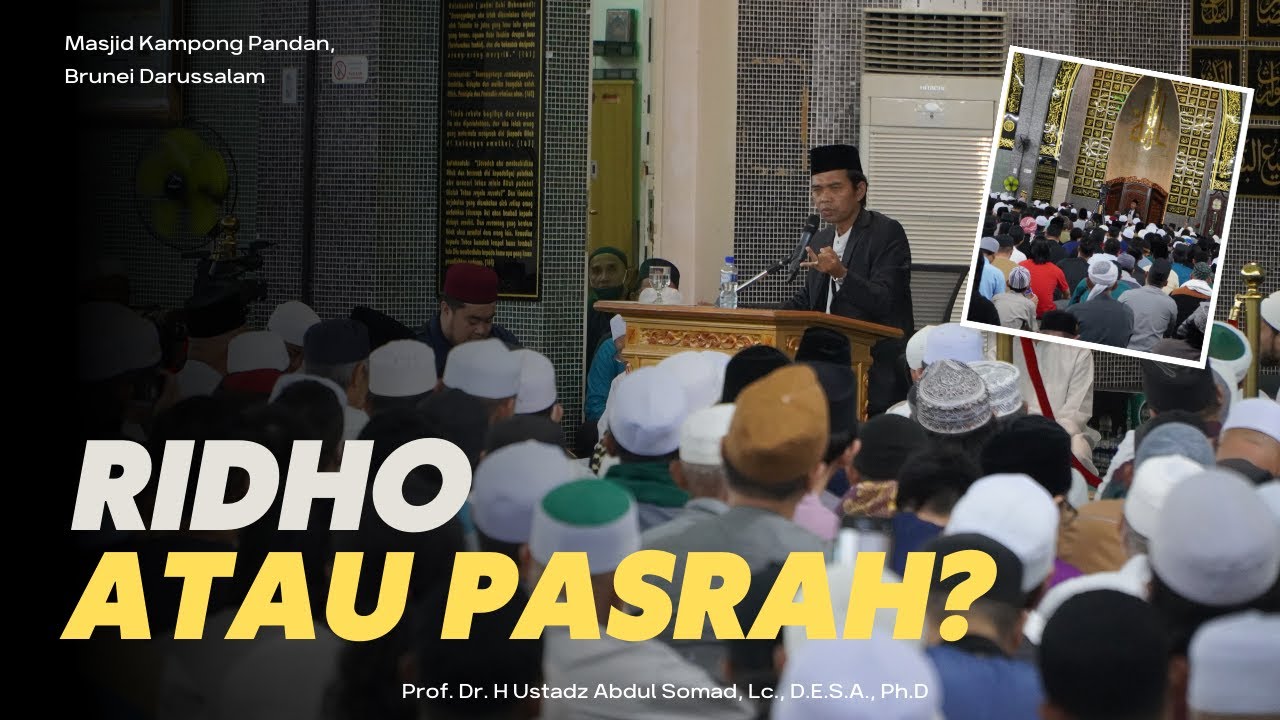 Takdir Ketentuan Allah Antara Ridho atau Pasrah |Masjid Kampong Pandan,  Brunei | Ustadz Abdul Somad