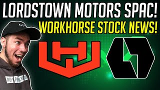 Lordstown Motors GOING PUBLIC Via SPAC!! - BIG Workhorse Stock News!