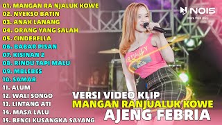 Dangdut Koplo 'Mangan Ra Njaluk Kowe - Nyekso Batin' Ajeng Febria Full Album | Terbaru 2024