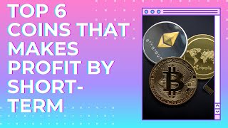 Information Top 6 crypto currency make You Rich by short-term💵💸 Guide
