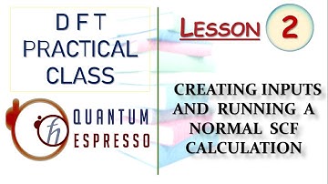 SCF CALCULATION IN QUANTUM ESPRESSO_PRACTICAL DFT USING QUANTUM ESPRESSO_LESSON_ONE