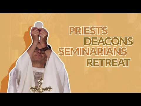 Priests, Deacons, and Seminarians Retreat