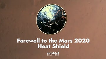 Farewell to the Mars 2020 Heat Shield