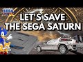 Let&#39;s Save the Sega Saturn!