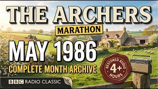 The Archers Marathon | All Episodes of May 1986