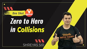 Zero to Hero in Collisions | JEE Main 2021/22 | JEE Physics | Shreyas Sir | Vedantu JEE Enthuse
