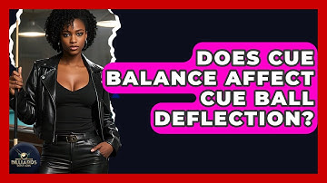 Does Cue Balance Affect Cue Ball Deflection? - Billiards Hustlers