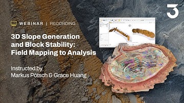 Webinar Recording - 3D Slope Generation and Block Stability: Field Mapping to Analysis