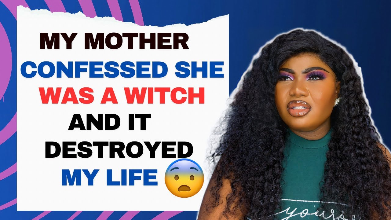 MY MUM CONFESSED SHE WAS A WITCH AND IT DESTROYED MY LIFE.