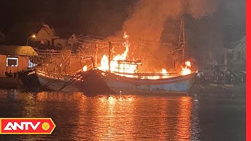 Nhiều tàu cá của ngư dân Nghệ An bốc cháy dữ dội trong đêm | Tin tức 24h mới nhất | ANTV