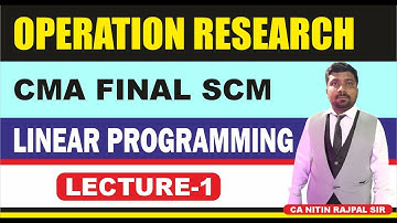 LINEAR PROGRAMMING LECTURE-1 || CMA FINAL SCM || CA NITIN RAJPAL