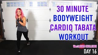 30 Minute CRAZY Bodyweight Cardio | Tabata Workout | WarrioRAWR Challenge Day 16