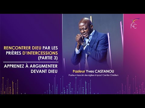 APPRENEZ A ARGUMENTER DEVANT DIEU | Pasteur Yves CASTANOU | DIMANCHE 20/03/2022 (2e Culte)