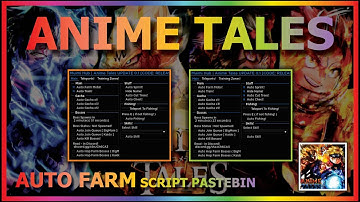 ANIME TALES Script Pastebin 2023 AUTO FARM | AUTO TRAIN | TREE FARM | CHEST FARM