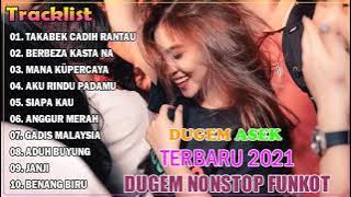 DUGEM ASEK TERBARU 2021 DJ TAKABEK GADIH RANTAU VS BERBEZA KASTA REMIX FUNKOT NONSTOP