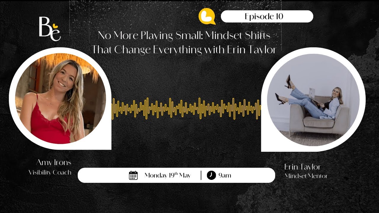 No More Playing Small: Mindset Shifts That Change Everything with Erin Taylor