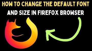 How to Change the Default Font and Size in Firefox Browser on Windows 11