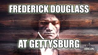 Frederick Douglass Comes to Gettysburg 1869 with LBG Kevin Bryant