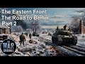 The Eastern Front Road To Berlin Part 2 Full Episode The Eastern Front Road To Berlin Part 2 Full Episode