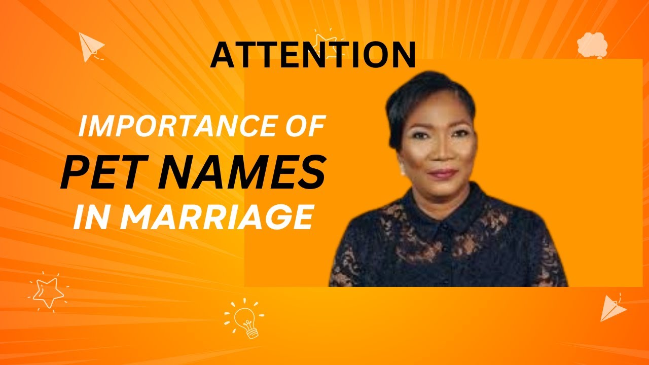 IMPORTANCE OF PET NAMES IN MARRIAGE REV FUNKE ADEJUMO marriage importance-of-pet-names-in-marriage-rev-funke-adejumo-marriage