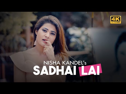 Sadhai Lai | Nisha Kandel | Official Music Video | New Nepali Song Ft. Aman Pradhan