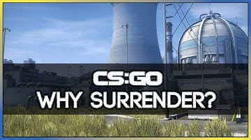 CSGO | Montage WHY SURRENDER !