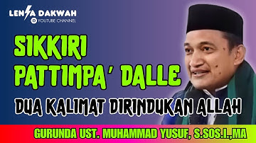 CERAMAH UST. MUHAMMAD YUSUF, S.SOS.I.,MA | SIKKIRI’ PATTIMPA’ DALLE