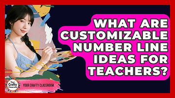 What Are Customizable Number Line Ideas For Teachers? - Your Crafty Classroom