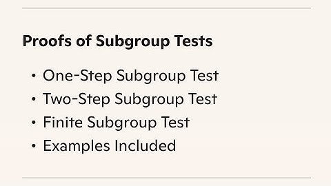 Proof of Theorem: One-Step Subgroup Test, Two-Step Subgroup Test & Finite Subgroup Test