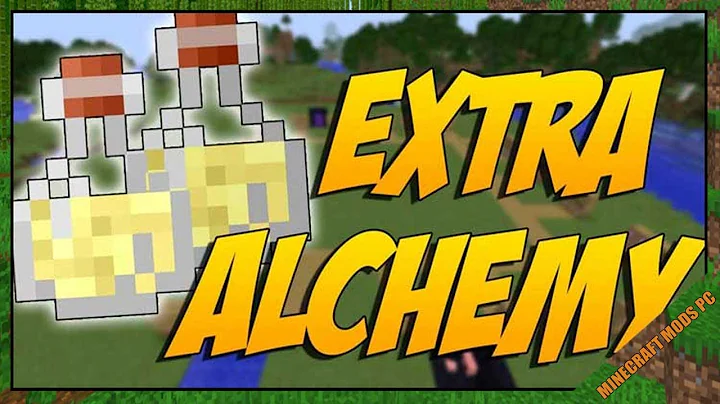 Extra Alchemy Mod 1.16.4/1.15.2/1.12.2 Download - How to install it for Minecraft PC